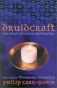 Druidcraft: The Magic of Wicca & Druidry