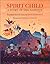 Spirit Child: A Story of th...