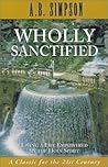 Wholly Sanctified: Living a Life Empowered by the Holy Spirit