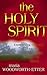 The Holy Spirit: Experiencing the Power of the Spirit in Signs, Wonders, and Miracles