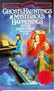 Ghosts, Hauntings, and Mysterious Happenings