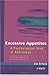 Excessive Appetites: A Psyc...