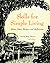 Skills for Simple Living: Advice, Ideas, and Reflections