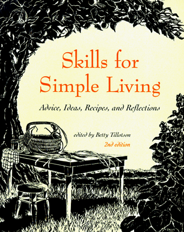 Skills for Simple Living: Advice, Ideas, and Reflections (Paperback)