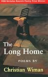 The Long Home by Christian Wiman