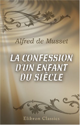 La confession d'un enfant du siècle (Paperback)