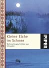 Kleine Elche im Schnee: Weihnachtsgeschichten aus Schweden Kleine Elche im Schnee: Weihnachtsgeschichten aus Schweden
