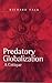 Predatory Globalization by Richard A. Falk