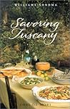 Savoring Tuscany: Recipes And Reflections On Tuscan Cooking (Savoring Series)