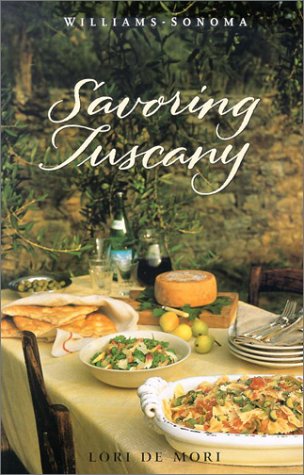 Savoring Tuscany: Recipes And Reflections On Tuscan Cooking (Savoring Series)