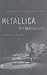 Metallica : The Inside Story of the Hit Film 'Metallica - Some Kind of Monster'