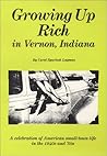 Growing Up Rich in Vernon, Indiana: A Celebration of American Small Town Life in the 1940's and 1950's