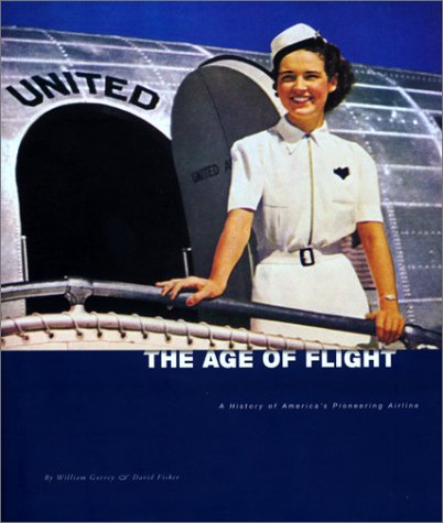 The Age of Flight: A History of America's Pioneering Airline (Hardcover)