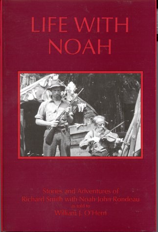 Life With Noah: Stories and Adventures of Richard Smith With Noah John Rondeau (Hardcover)