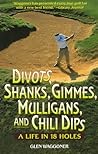 Divots, Shanks, G...