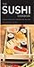 Sushi Cookbook, The: A Step-by-step Guide to Creating Your Own Sushi