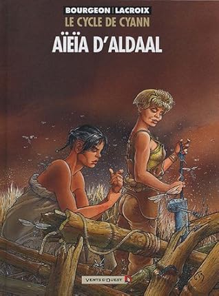 Aieia D Aldaal Le Cycle De Cyann 3 By Francois Bourgeon