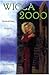 Wicca 2000: Invocations, Prayers, and Rituals for the Magickal Millennium