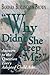 Why Didn't She Keep Me? by Barbara Burlingham-Brown