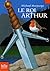 Le Roi Arthur by Michael Morpurgo Le Roi Arthur by Michael Morpurgo