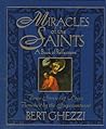 Miracles of the Saints: True Stories of Lives Touched by the Supernatural