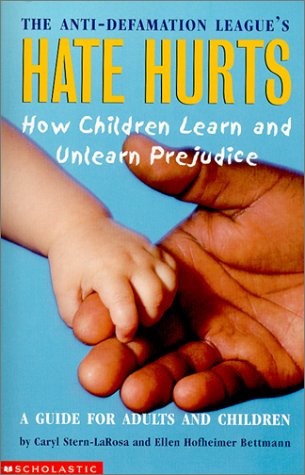 Hate Hurts: How Children Learn And Unlearn Prejudice (Paperback)