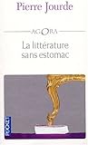 La Littérature sans estomac by Pierre Jourde