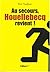 Au secours, Houellebecq revient