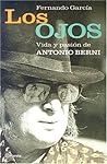Los ojos: Vida y pasión de Antonio Berni Los ojos: Vida y pasión de Antonio Berni