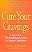 Cure Your Cravings