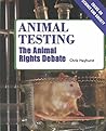 Animal Testing: The Animal Rights Debate