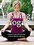 Healing Yoga: A Practical A...