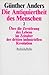 Die Antiquiertheit des Menschen 2. Über die Zerstörung des Lebens im Zeitalter der dritten industriellen Revolution.