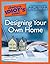 The Complete Idiot's Guide to Designing your Own Home