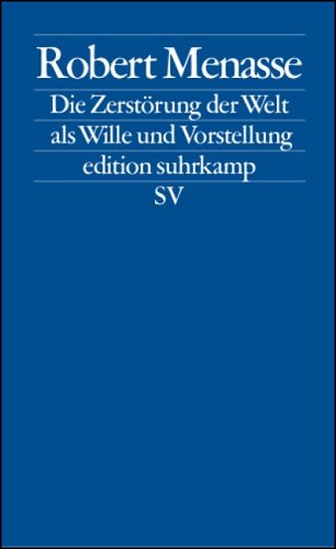 Die Zerstörung der Welt als Wille und Vorstellung : Frankfurter Poetikvorlesungen (Paperback)
