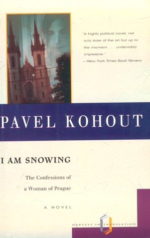 I Am Snowing: The Confessions Of A Woman of Prague (Paperback)