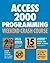 Access 2000 Programming Weekend Crash Course