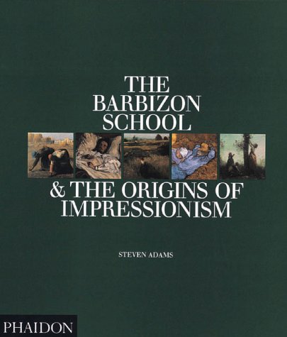 The Barbizon School & the Origins of Impressionism (Hardcover)