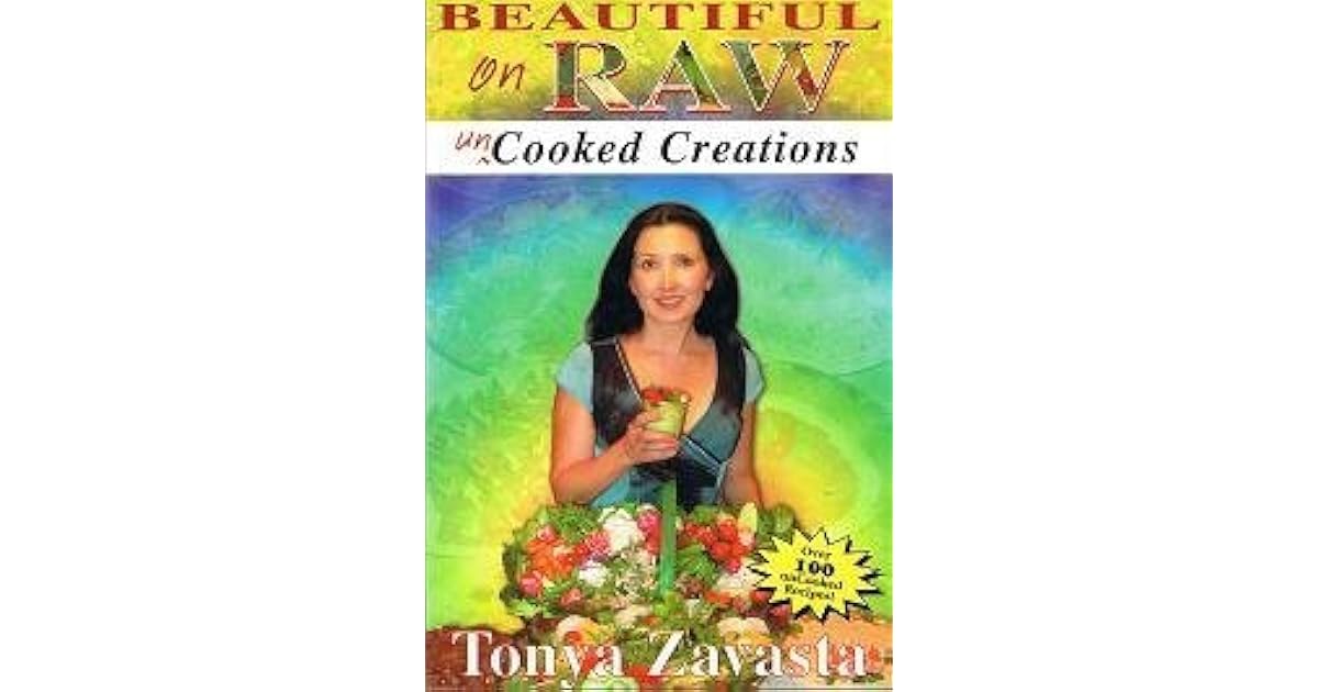 Beautiful on Raw Uncooked Creations by Tonya Zavasta