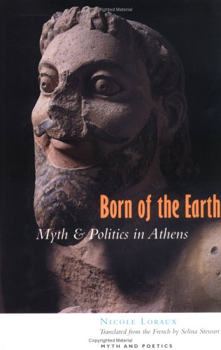 Born of the Earth: Myth and Politics in Athens (Hardcover)