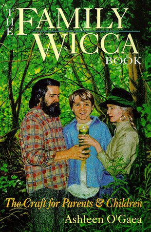 Family Wicca: Practical Paganism for Parents and Children (Paperback)