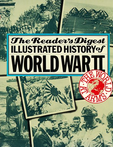 The World at Arms: Reader's Digest Illustrated History of World War II (Hardcover)