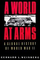 A World at Arms: A Global History of World War II