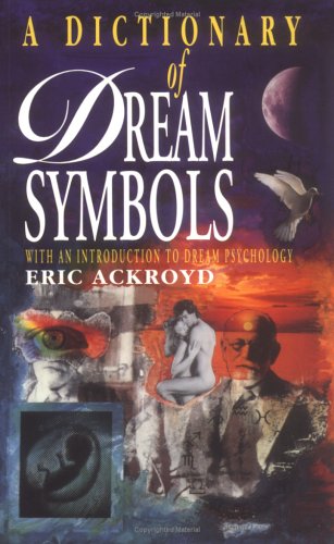 A Dictionary Of Dream Symbols: With An Introduction To Dream Psychology (Paperback)
