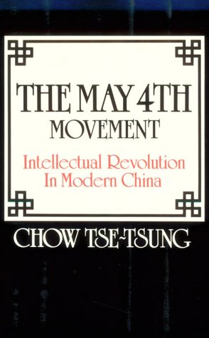 The May 4th Movement: Intellectual Revolution in Modern China (Harvard East Asian)