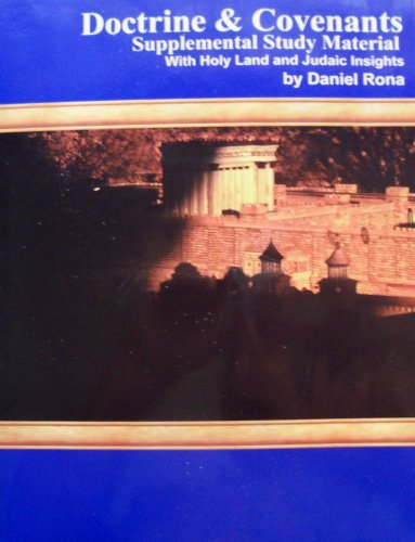 Doctrine and Covenants Supplemental Study Material with Holy Land and Judaic Insights (Paperback)