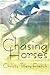 Chasing Horses