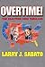 Overtime! The Election 2000 Thriller by Larry J. Sabato