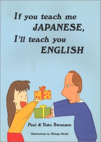 If You Teach Me Japanese, I'll Teach You English (Paperback)