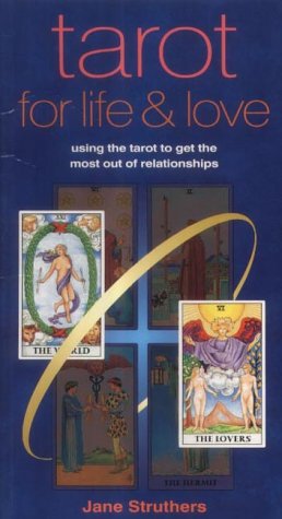 Tarot for Life & Love: Using the Tarot to Get the Most Out of Relationships (Paperback)
